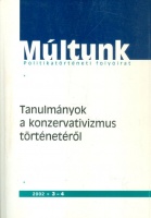 Múltunk. Politikatörténeti folyóirat. 2002/3-4. - Tanulmányok a konzervativizmus történetéről
