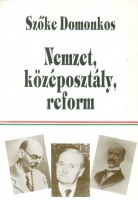 Szőke Domonkos : Nemzet, középosztály, reform.