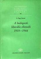 L. Nagy Zsuzsa : A budapesti liberális ellenzék 1919-1944  (Dedikált péld.)