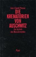Pressac, Jean-Claude : Die Krematorien von Auschwitz - Die Technik des Massenmordes