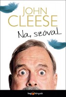 Cleese, John : Na, szóval