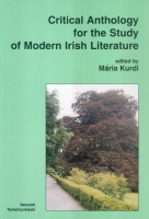 Kurdi Mária (ed.) : Critical Anthology for the Study of Modern Irish Literature