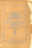 Kaltneker Pál (szerk.) : A Mecsek Egyesület évkönyve a XL. egyesületi évről - Pécs, 1930.