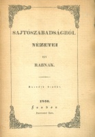 Táncsics Mihály : Sajtószabadságról nézetei egy rabnak. - Supka Géza tanulmányával.  (Az 1846-os londoni második kiadás hasonmás kiadása)