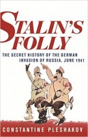 Pleshakov, Constantine : Stalin's Folly - The Secret History of the German Invasion of Russia, June 1941