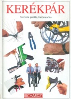 Ballantine, Richard - Grant, Richard : Kerékpár - Szerelés, javítás, karbantartás