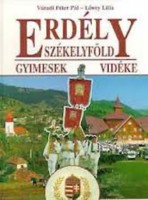 Váradi Péter Pál - Lőwey Lilla : Erdély - Székelyföld - Gyimesek vidéke