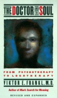 Frankl, Viktor E. : The Doctor and the Soul - From Psychotherapy to Logotherapy