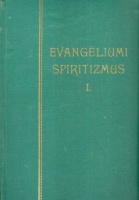 Evangéliumi spiritizmus I. - A 