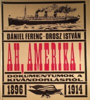 Dániel Ferenc - Orosz István : Ah, Amerika!