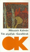 Mikszáth Kálmán : A tót atyafiak - Gavallérok