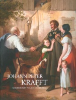 Husslein-Arco, Agnes - Katharina Bechler - Rolf H. Johannsen (Hrsg.) : Johann Peter Krafft - Maler eines neuen Österreich