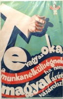 Jeges Ernő (1898-1956) : Te vagy az oka a munkanélküliségnek ha nem magyar árut vásárolsz!