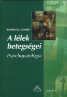 Comer, Ronald J. : A lélek betegségei - Pszichopatológia.