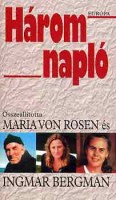 Rosen, Maria von; Ingmar Bergman (összeáll.) : Három napló
