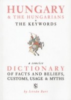 Bart István : Hungary & The Hungarians - The Keywords 