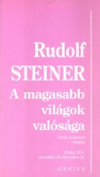 Steiner, Rudolf : A magasabb világok valósága