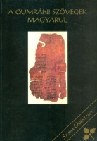 Fröhlich Ida (a bevezetőt írta, fordította, a jegyzeteket készítette) : A qumráni szövegek magyarul