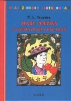 Travers, P. L. : Mary Poppins a Cseresznyefa utcában