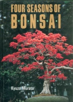 Kyuzo Murata : Four Seasons of Bonsai