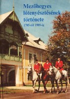Bozsik Nóra, Sz. (szerk.) : Mezőhegyes lótenyésztésének története 1785-től 1985-ig