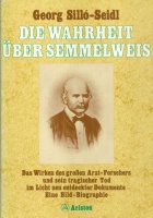 Silló-Seidl, Georg [György] : Die Wahrheit über Semmelweis
