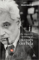 Gaston, Sean  : The Impossible Mourning of Jacques Derrida