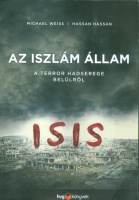 Weiss, Michael - Hassan Hassan : Iszlám állam - A terror hadserege belülről