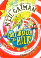 Gaiman, Neil - Chris Riddell (ill.) : Fortunately, the Milk