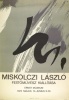 Zala Tibor (graf.) : Miskolczi László festőművész kiállítása - Ernst Múzeum., 1973.