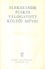 Puskin, Alexandr : - - válogatott költői művei