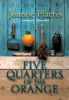 Harris, Joanne : Five Quarters Of The Orange