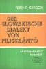 Gregor Ferenc : Der Slowakische dialekt von Pilisszántó