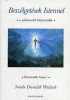 Walsch, Neale Donald : Beszélgetések Istennel. Harmadik könyv. A párbeszéd folytatódik