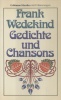 Wedekind, Frank : Gedichte und Chansons