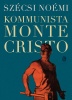 Szécsi Noémi : Kommunista Monte Cristo