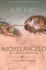 King, Ross : Michelangelo és a Sixtus-kápolna