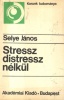 Selye János : Stressz distressz nélkül