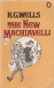 Wells, H. G. : The New Machiavelli