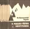 Komarnicki Gyula : A Magas-Tátra hegyvilága (Hegymászó- és turistakalauz) 1-7.