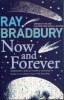Bradbury, Ray  : Now and Forever
