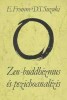 Fromm, Erich - Daisetz Teitaro Suzuki : Zen-buddhizmus és pszichoanalízis