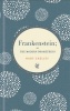 Shelley, Mary : Frankenstein; or The Modern Prometheus