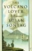Sontag, Susan  : The volcano lover. A romance