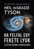 Tyson, Neil deGrasse : Ha felfal egy fekete lyuk és egyéb kozmikus komplikációk