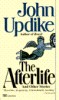 Updike, John : The Afterlife and Other Stories