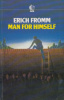 Fromm, Erich : Man for Himself - An Enquiry into the Psychology of Ethics