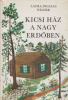 Wilder, Laura Ingalls  : Kicsi ház a nagy erdőben