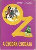 Baum, Frank L. : Oz, a csodák csodája