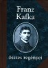 Kafka, Franz  : Összes regényei